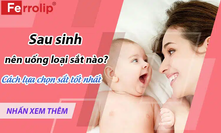 sau sinh nên uống loại sắt nào