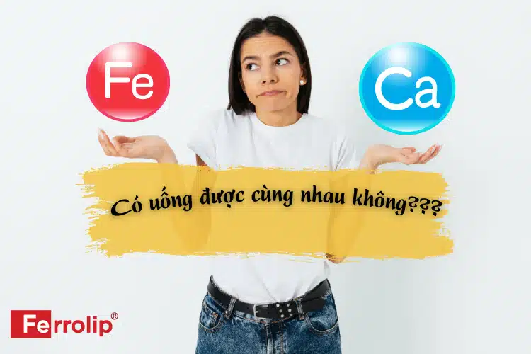 Sắt với canxi có được uống cùng nhau không?