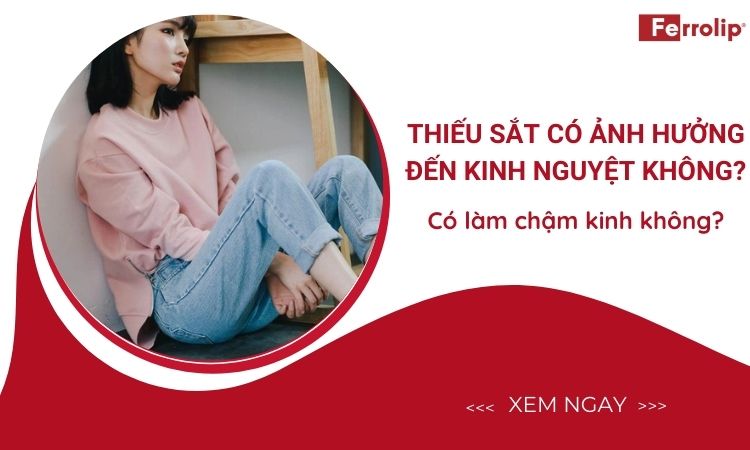 thiếu sắt có ảnh hưởng đến kinh nguyệt không