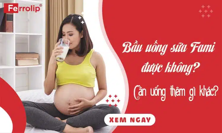 bầu uống sữa fami được không