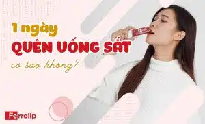 quên uống sắt 1 ngày có sao không