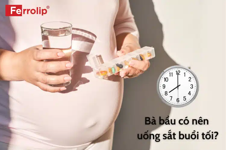 Bà bầu có nên uống sắt buổi tối?