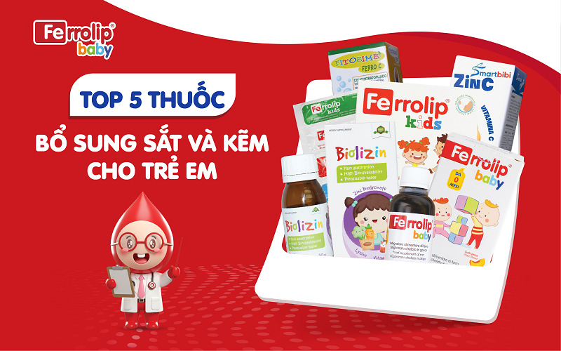 Top 5 thuốc bổ sung sắt và kẽm cho trẻ em tốt hiện nay