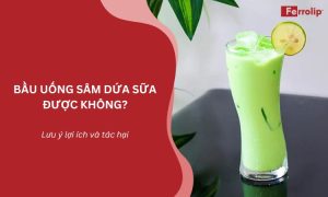 bầu uống sâm dứa sữa được không