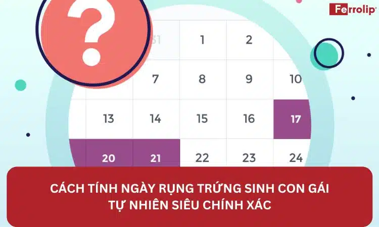 cách tính ngày rụng trứng sinh con gái