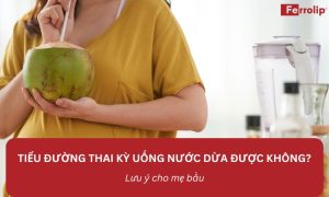 tiểu đường thai kỳ uống nước dừa được không