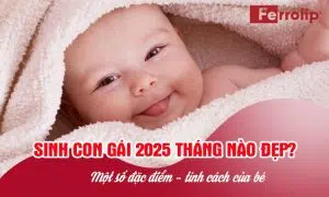 sinh con gái 2025 tháng nào đẹp