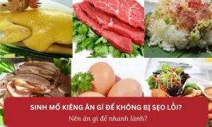 sinh mổ kiêng ăn gì để không bị sẹo lồi