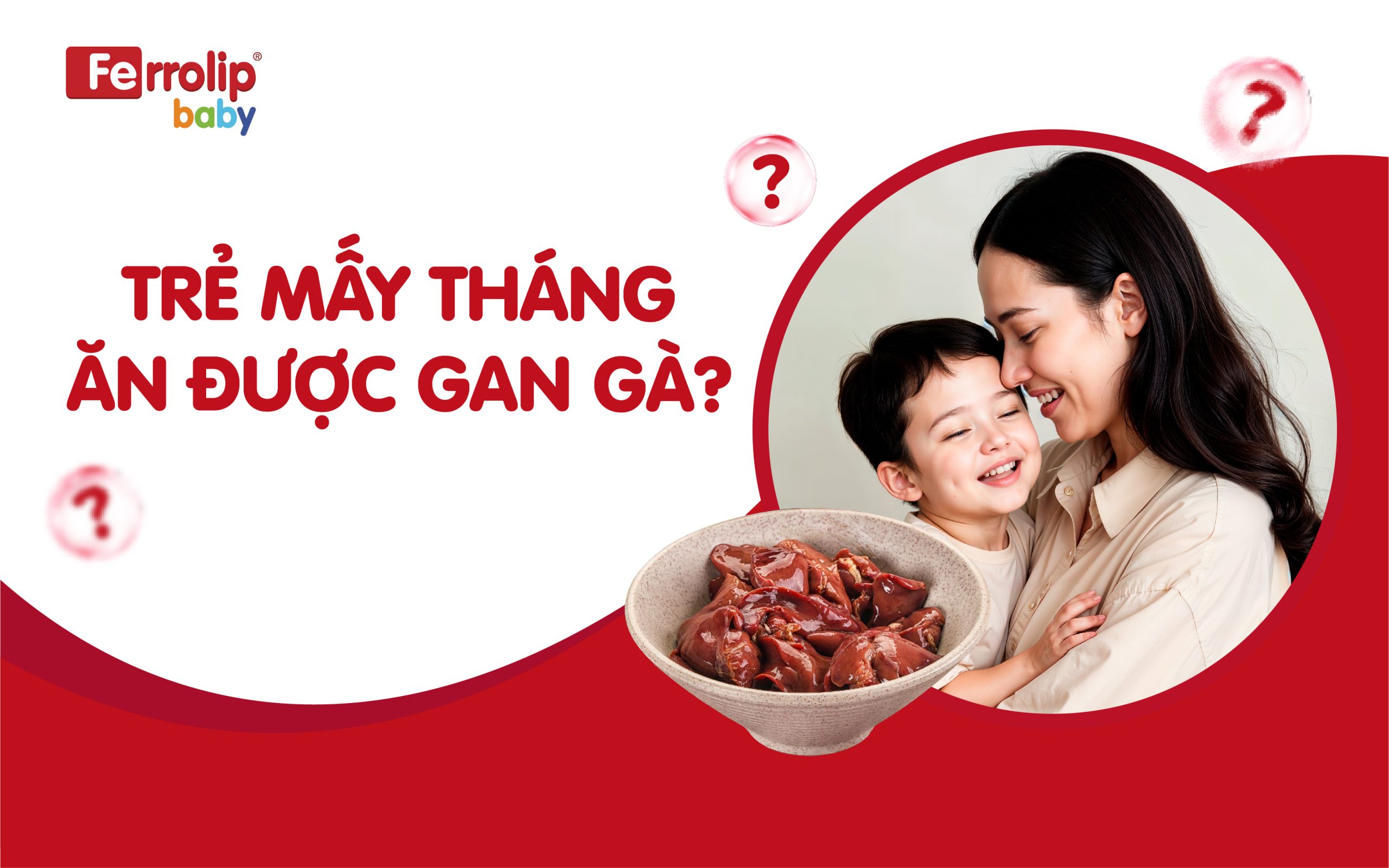 Trẻ mấy tháng ăn được gan gà?