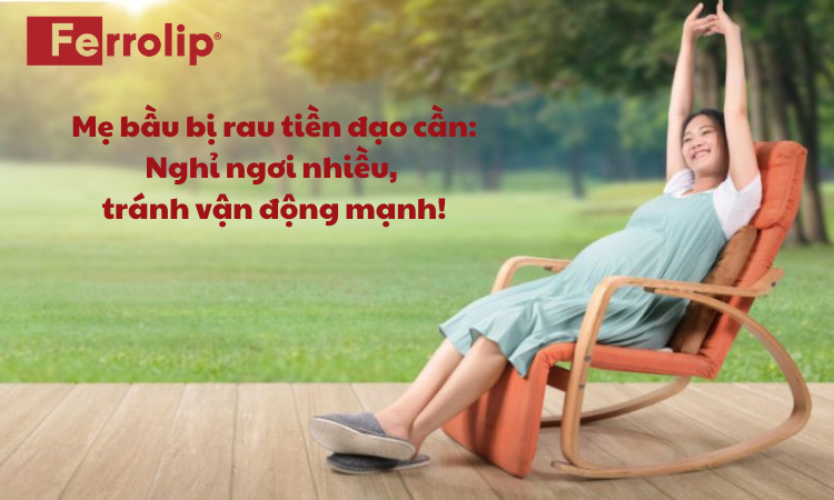 Bị rau tiền đạo cần nghỉ ngơi khoa học